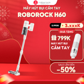 Máy hút bụi cầm tay không dây Roborock H60 – Hàng Chính Hãng – Bảo hành  24 Tháng