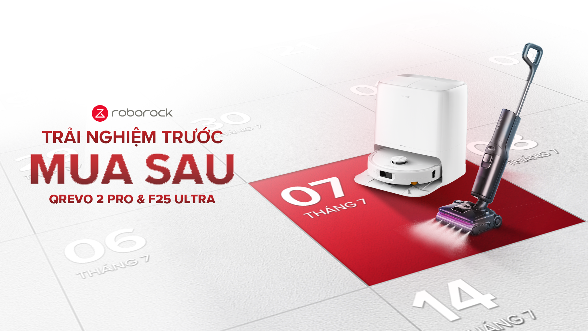 Chương trình “Trải nghiệm trước – Mua sau” Qrevo 2 Pro và F25 Ultra diễn ra từ 07/07 đến 31/07